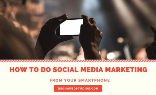 How to do social media marketing for business with a Smartphone