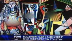 mapfail:  Fox News Station Blurred Out the Nipples of a 赓 Million Picasso Masterpiece