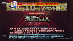 fuku-shuu: SnK News: Shingeki no Kyojin Season 2 Reading &amp; Live Event Announced! During the commercial break of today’s finale broadcast in Japan, a SnK season 2 Reading &amp; Live event was announced! The event will take place at Tokyo International