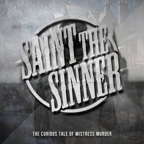 Saint[The]Sinner - The Curious Tale Of Mistress Murder (2013)