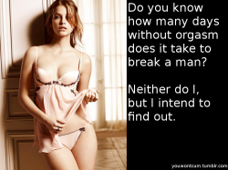 youwontcum:  Do you know how many days without orgasm does it take to break a man?  Neither do I, but I intend to find out.   Oh god&hellip; this sounds terrible!