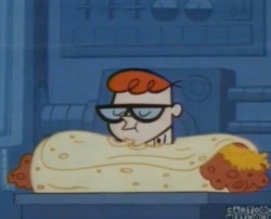 that-dang-hippie:  Remember when Dexter ate a giant burrito and thought he was going to die but it turned out he just had to fart. 