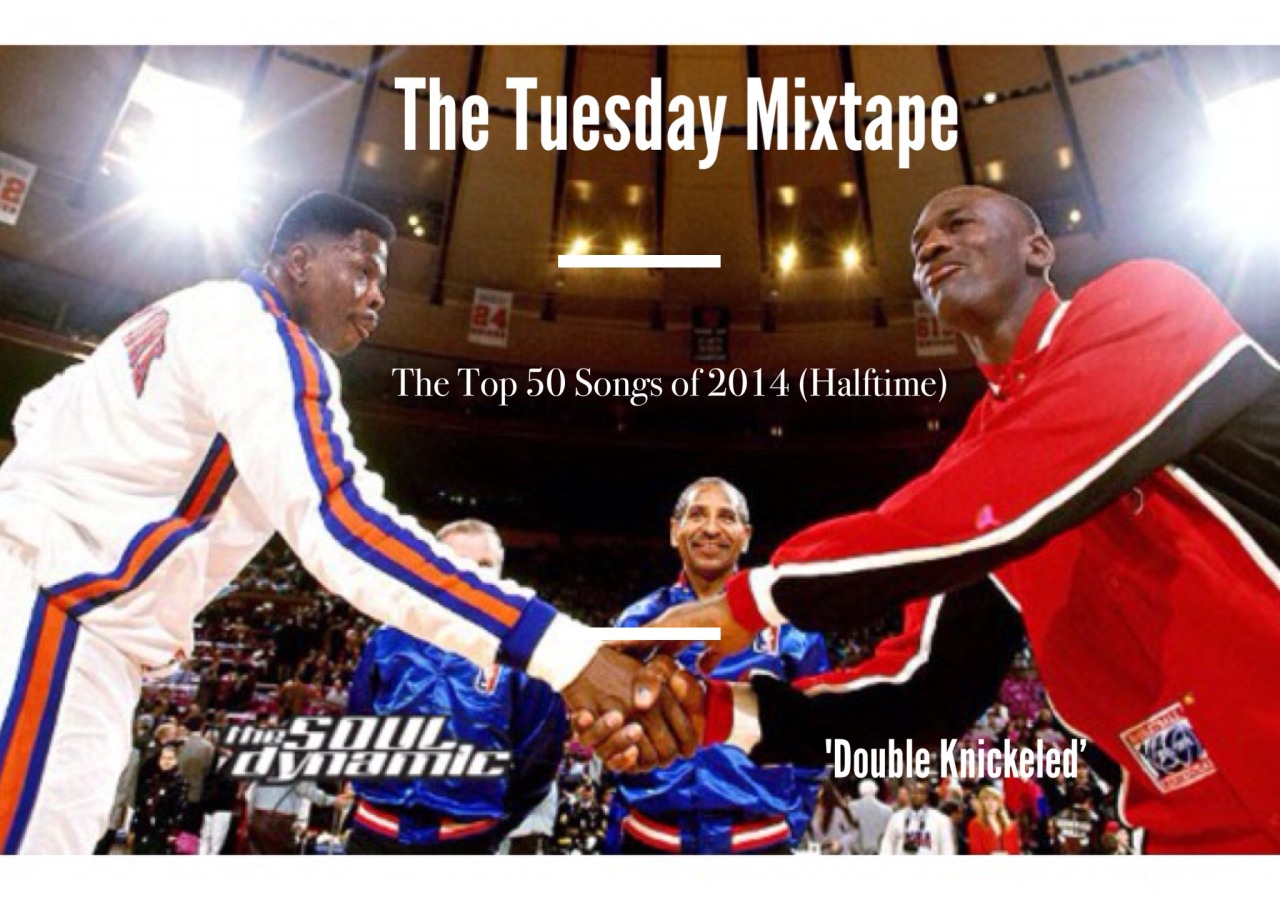 THE TUESDAY MIXTAPE  | 7.15.14</p><br /><br /><br /><br /><br /><br /> <p>It&#8217;s Halftime on 2014. Time to gather your thoughts, reflect on all the amazing that&#8217;s going on in your world and move forward with the jams of the year thus far.  </p><br /><br /><br /><br /><br /><br /> <p>We&#8217;ve taken our moment to collaborate on what&#8217;s been good, bad and figured out just how we got here. Well, we got here with a lot of love from the First Aid Kit, RATKING, War On Drugs; also through the hard effort of many others.</p><br /><br /><br /><br /><br /><br /> <p>Today, we&#8217;re bringing you our Top Fifty tracks of 2014 through the midway point, with a lil extra to give you that special bounce you need to get you to December. We&#8217;re calling it the &#8220;Double Knickeled.&#8221; You get it.</p><br /><br /><br /><br /><br /><br /> <p> &#8220;Double Knickeled | The Soul Dynamic Top 50 of 2014 (Halftime)</p><br /><br /><br /><br /><br /><br /> <p>Also your Knickel, couple pennies, check the math, it&#8217;s 55.</p><br /><br /><br /><br /><br /><br /> <p>Click here or above to listen to our Mixtape via Spotify.</p><br /><br /><br /><br /><br /><br /> <p> 