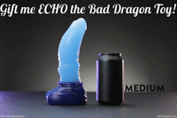 Gift me Echo the Bad Dragon Toy!Get   a 10 minute skype show of me trying him out for the first time plus the  first riding video I make with him! Also get an explicit fansign picset  featuring myself and Echo   
