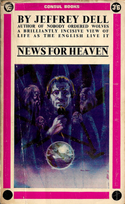 News For Heaven, by Jeffrey Dell (Consul, 1964).From a second-hand bookshop on Charing Cross Road, London.