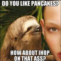 I love the creeper sloth. #ihop #pancakes #creeper #creeplife