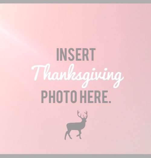 insert thanksgiving photo here