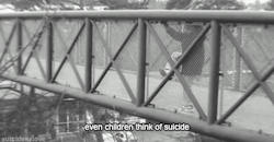 misfitkids:  xthepumpkinkingx:  suicidemylove:  This is one of the saddest gif’s I’ve made… This child was abused so he thinks dying is the way out as he tries to climb over the rail.  When I was younger, I would always tell my parents I wanted