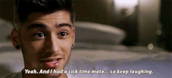 Interviewer: (Laughs) Mr.Malik is it true that during your time in One Direction, you and Liam Payne were constantly having sex in random places?