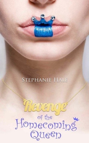 Revenge Of The Homecoming Queen by Stephanie Hale