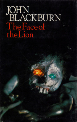 The Face Of The Lion, by John Blackburn (Jonathan Cape, 1976). From Ebay.