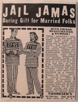 excitingsounds:Jail Jamas ~ Daring Gift For Married Folks (Thoresen’s, advertisement circa 1950s)