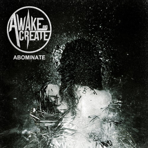 Awake And Create - Abominate [EP] (2013)