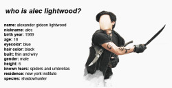 ligtwood:  who is: alec lightwood?  the mortal instruments edition, 1/?  “I will not hang back here in Alicante while Magnus is in danger. Go without me, and you disrespect our parabatai oaths, you disrespect me as a shadowhunter, and you disrespect