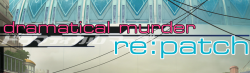 dmmdrepatch:  Announcing a new unofficial English patch project for Nitro+CHiRAL’s 2012 BL visual novel DRAMAtical Murder!  Please visit dmmdrepatch for more information about this project, including why a new patch is needed, the goals of the new