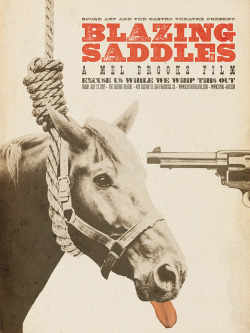 thepostermovement:  Blazing Saddles by Brandon Schaefer