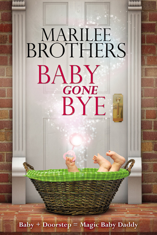 Baby Gone Bye by Marilee Brothers