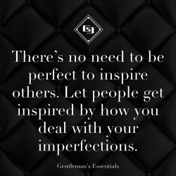 gentlemansessentials:  Daily Quote    Sign up/ subscribe/ register for the upcoming website and newsletter at www.gentlemans-essentials.com   Gentleman’s Essentials 