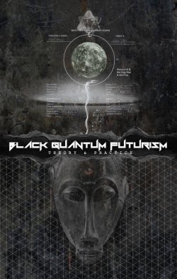 superheroesincolor:   Black Quantum Futurism: Theory &amp; Practice (2015) “Black Quantum Futurism (or BQF) is a new approach to living and experiencing reality by way of the manipulation of space-time in order to see into possible futures, and/or collaps