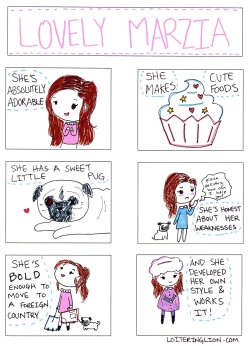 loiteringlion:  Aww remember when I drew this comic about Cutiepie Marzia? I hope she sees this! Love you Marzia!! :D 