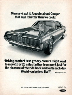 itcars:  Classic Car Ads: Ford Mercury Cougar  Advertisement from the April 1968 issue of Road &amp; Track Magazine. Scan by SenseiAlan