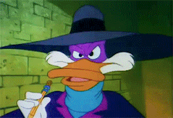 youremyhiro:I am the terror that flaps in the night. I am the metal key on the sardine can of justice. I… am Darkwing Duck!