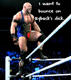 wrestlingssexconfessions:  I want to bounce on Ryback’s dick.  The Big Guy will probably send me flying to the ceiling with his powerful upward thrusts