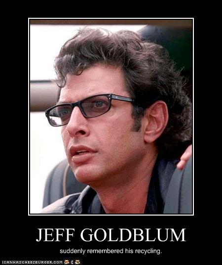 Fuck Jeff Goldblum Man 55