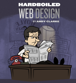 Hardboiled Web Design by Andy Clarke css3watch:  This seemingly simple site for Andy Clarke’s new book, Hardboiled Web Design uses masses of CSS3. You have to see the stylesheets to believe it: If you want to understand how CSS animations work, have