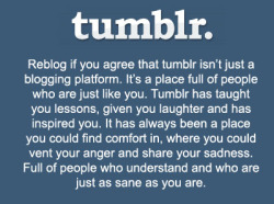 ozgextemel:  shimbashka:  icanbeaunicornifiwant2:  genuine-discord:   If you can’t reblog this, you don’t deserve to be on tumblr.   I feel like the above GIF is an accurate description of who we are and what we do here. Tumblr is my second family.