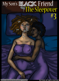 new updates with my interracial milf comic &ldquo;the sleepover&rdquo; vol. 3 www.dukeshardcorehoneys.com