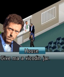 akumyo:  BRING ME VICODIN JAR Let’s Play: House M.D. Cell Phone Game: http://lparchive.org/House-MD/  me always