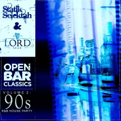 @StatikSelekt x @LordSear Present: Open Bar Classics Volume 2-90s R&amp;B House Party  [Click Image To Download]