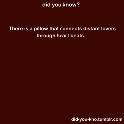 did-you-kno:  Pillow Talk is a project aiming to connect long distance lovers. Each  person has a pillow for their bed and a ring sensor which they wear to  sleep at night. The sensor communicates with the other  person’s pillow wirelessly; when one