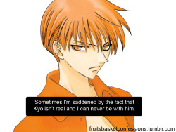 fruitsbasketconfessions:  “Sometimes I’m saddened by the fact that Kyo isn’t real and I can never be with him.” 