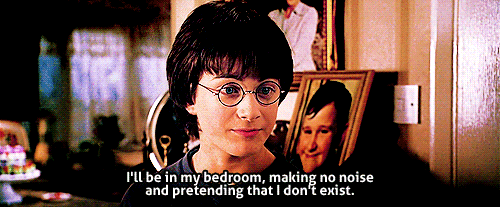 Harry saying, I'll be in my bedroom, making no noise and pretending that I don't exist.
