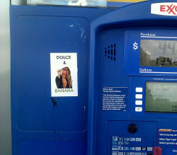 Dolce &amp; Banana sticker at Exxon. (Thank you to anonymous sender.)