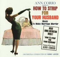 velveteden:  Album cover for the first Sonny Lester album “How to Strip for Your Husband”. It came with an instructional booklet written by famous stripteaser: Ann Corio.. 