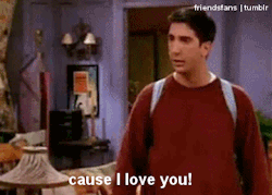 friendsfans:  Ross: Good, cause I love you! Rachel: Well, I love you too! Ross: Well, this is the first time we’ve said that! Rachel: Well, it is! Ross: Well, I’m gonna kiss you! Rachel: Well, you better! 