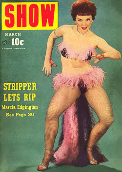 Marcia Edgington rips it up on a March cover of ‘SHOW’ magazine; a popular 50’s-era Men’s Pocket Digest..