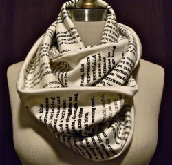 wickedclothes:  Wrap Up With a Good Book Scarf. Let everyone know about your great taste in books by wrapping a page of one around your neck! This infinity scarf will keep you looking and feeling both warm &amp; intelligent. Fabric has been doubled over