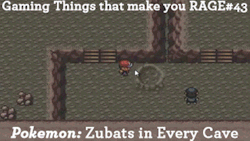 gaming-things-that-make-you-rage:  Gaming Things that make you RAGE #43 Pokemon: Zubats in Every Cave submitted by: asktherojo