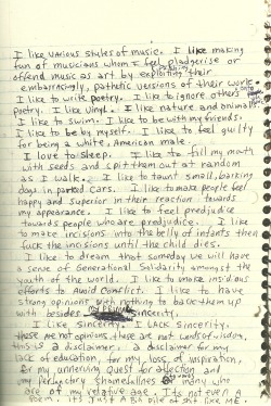 childofthemountains:    From the journals of Kurt Cobain. “I like sincerity. I lack sincerity. These are not opinions. These are not words of wisdom. This is a disclaimer. A disclaimer for my lack of education, for my loss of inspiration, for my unnerving