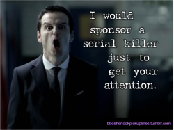 &ldquo;I would sponsor a serial killer just to get your attention.&rdquo;