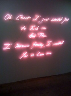  Oh Christ, I just wanted you to fuck me and then I became greedy, I wanted you to love me (2009) by Tracey Emin 