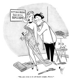   Burlesk cartoon by Bob “Tup” Tupper.. From the pages of the November ‘56 issue of ‘CABARET’ magazine..  