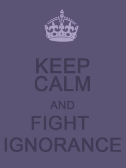 [Dark purple text on a purple background: &ldquo;Keep calm and fight ignorance.&rdquo;]