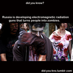 xrockstarlettex:  did-you-kno:  Russian military technologists are developing a ‘zombie gun’ – that is, a weapon that could theoretically render an individual pliable, or even drive them insane by directly attacking the brain.These alarming new