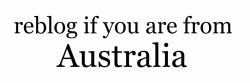 chanel-charade:  inthurnet:  diamuwnds:  Hey guys im not from Australia but i LOVE AUSSIE PEOPLE.  australians are hot, i can’t even   I dont care if this doesnt fit, I am a proud aussie 