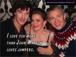 &ldquo;I love you more than John Watson loves jumpers.&rdquo; Submitted by rightinthefangirl.